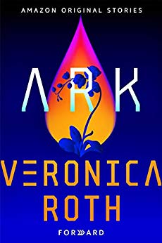 Book Review: Ark (Forward collection) by Veronica Roth